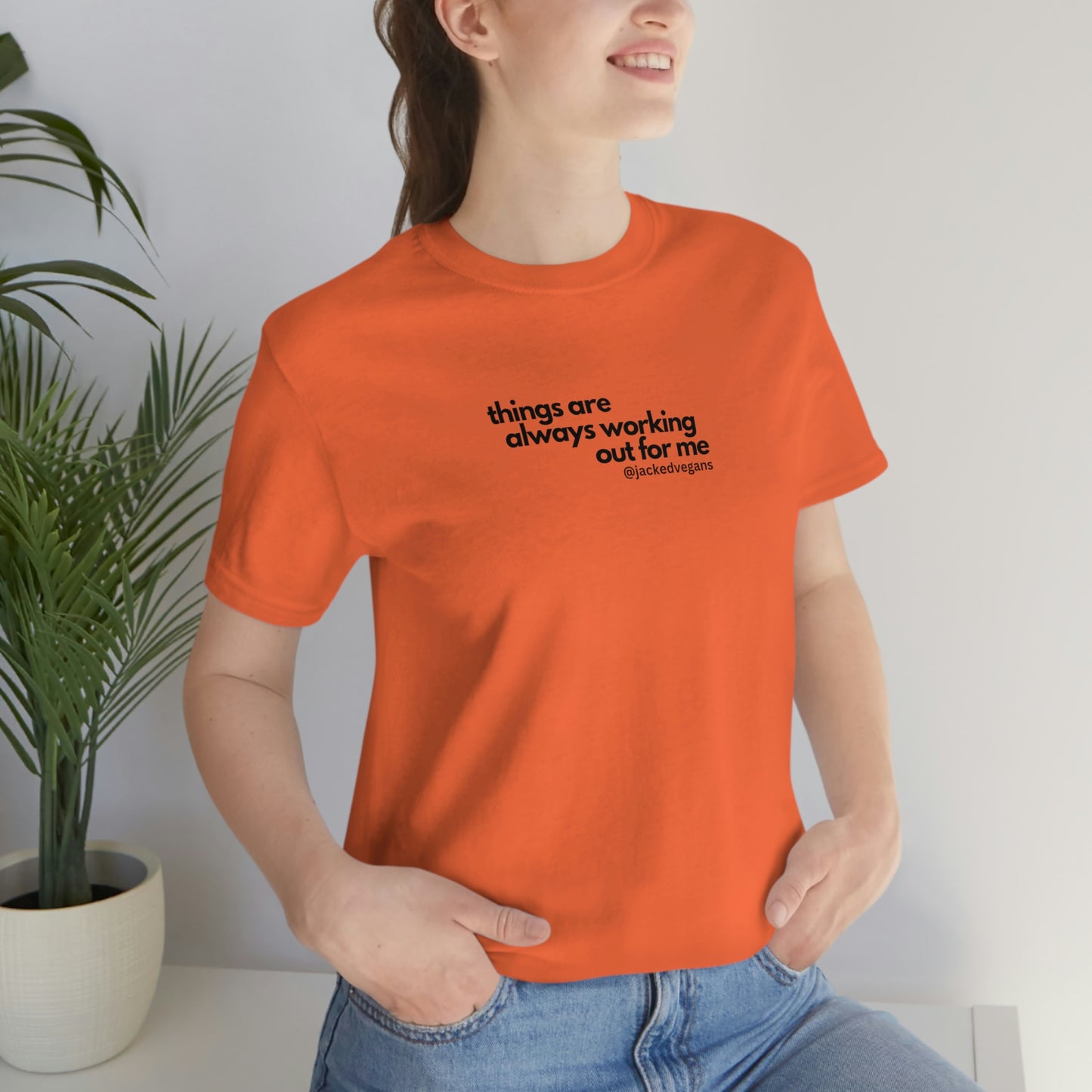 Things Are Always Working Out For Me Unisex Jersey Short Sleeve Tee
