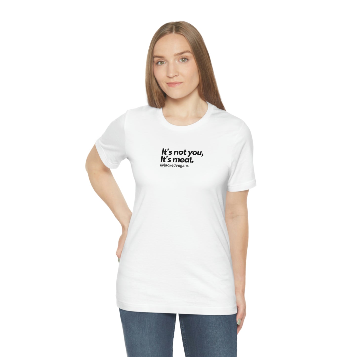 It's Not You, It's Meat Unisex Jersey Short Sleeve Tee