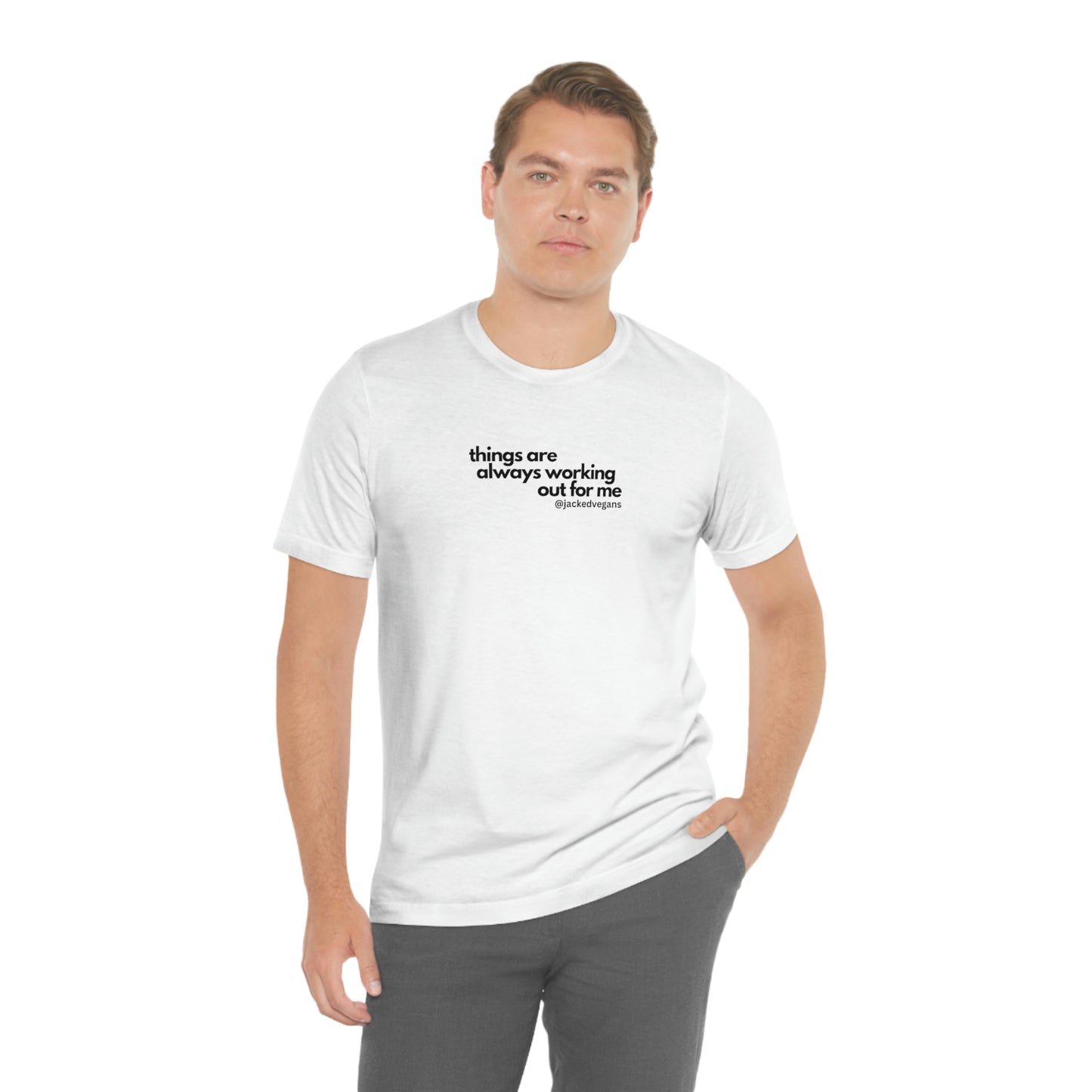 Things Are Always Working Out For Me Unisex Jersey Short Sleeve Tee
