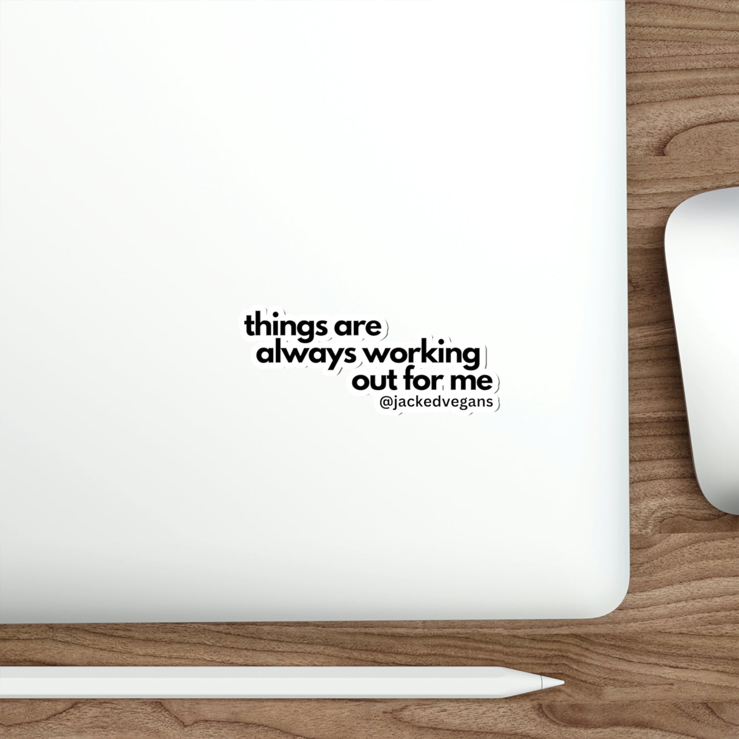 Things Are Always Working Out For Me Die-Cut Stickers