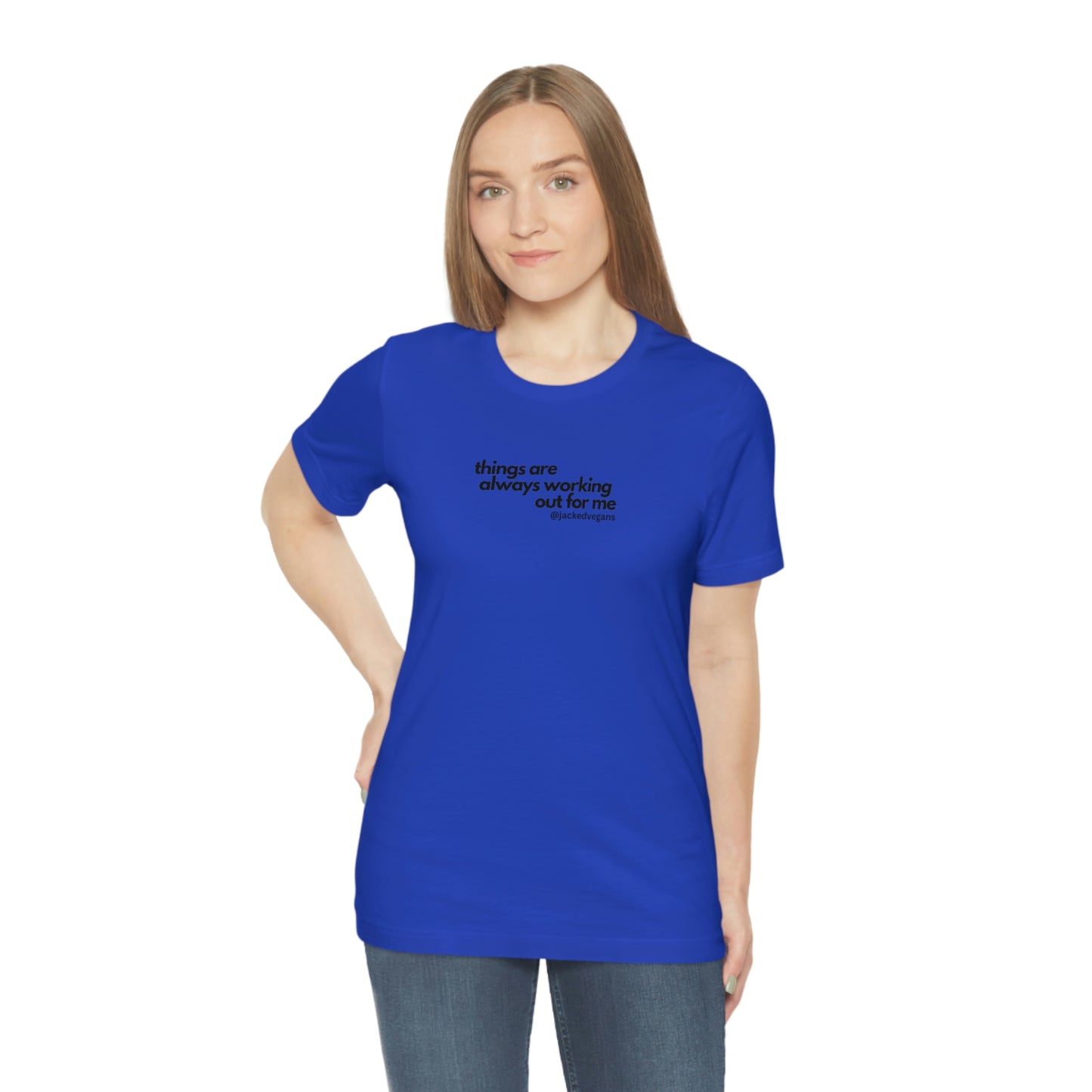 Things Are Always Working Out For Me Unisex Jersey Short Sleeve Tee