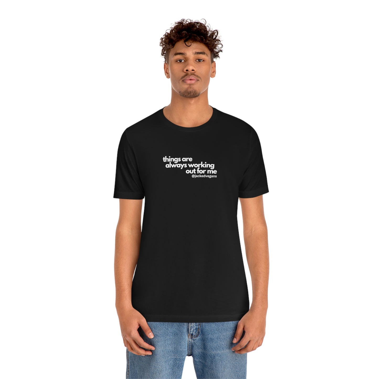 Things Are Always Working Out For Me Unisex Jersey Short Sleeve Tee