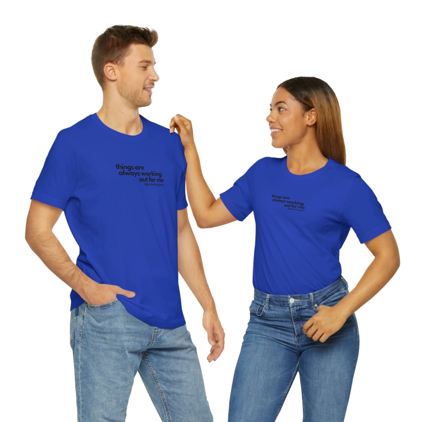Things Are Always Working Out For Me Unisex Jersey Short Sleeve Tee