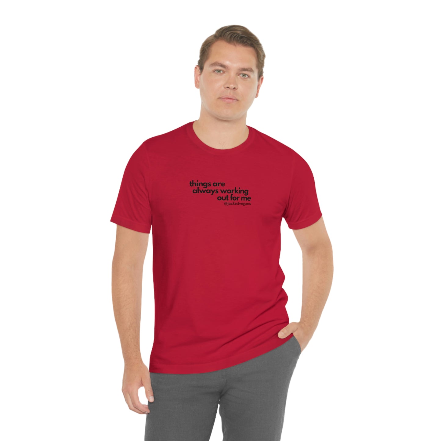 Things Are Always Working Out For Me Unisex Jersey Short Sleeve Tee
