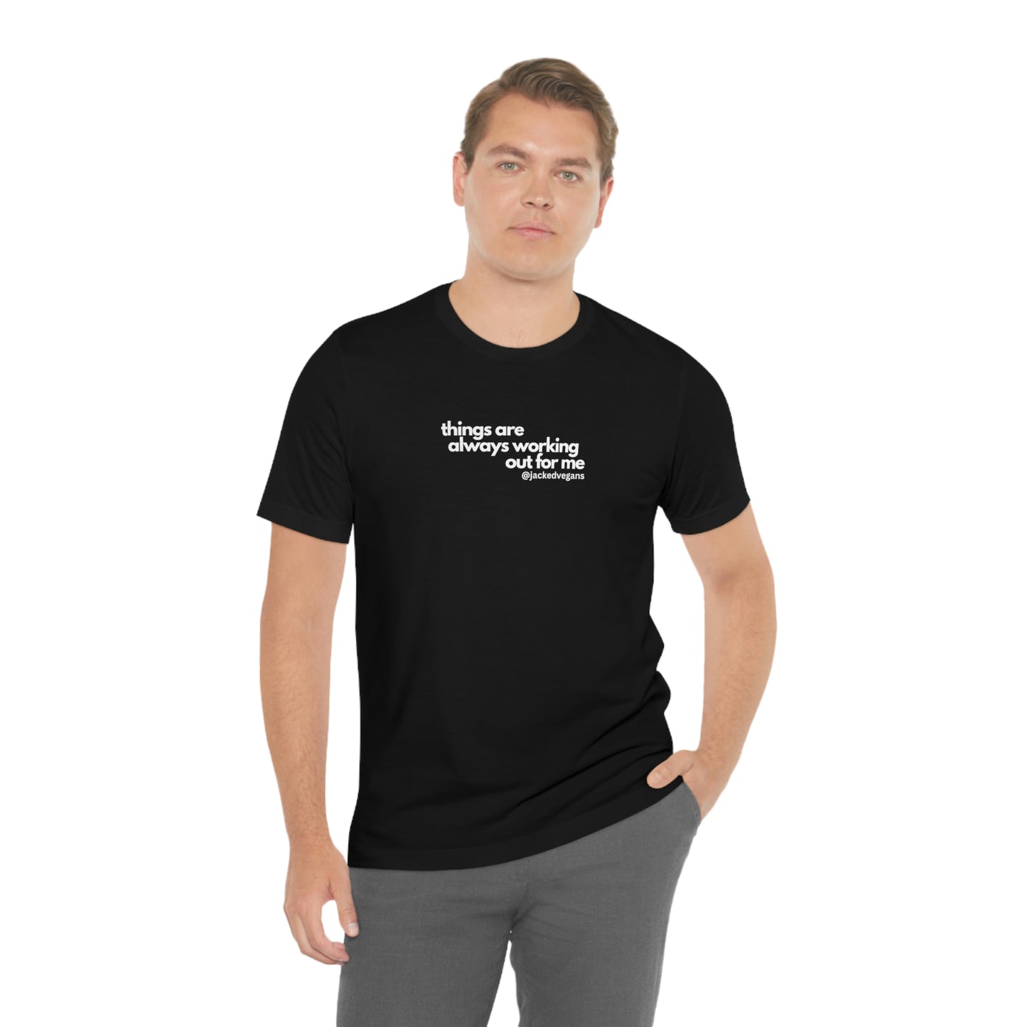 Things Are Always Working Out For Me Unisex Jersey Short Sleeve Tee