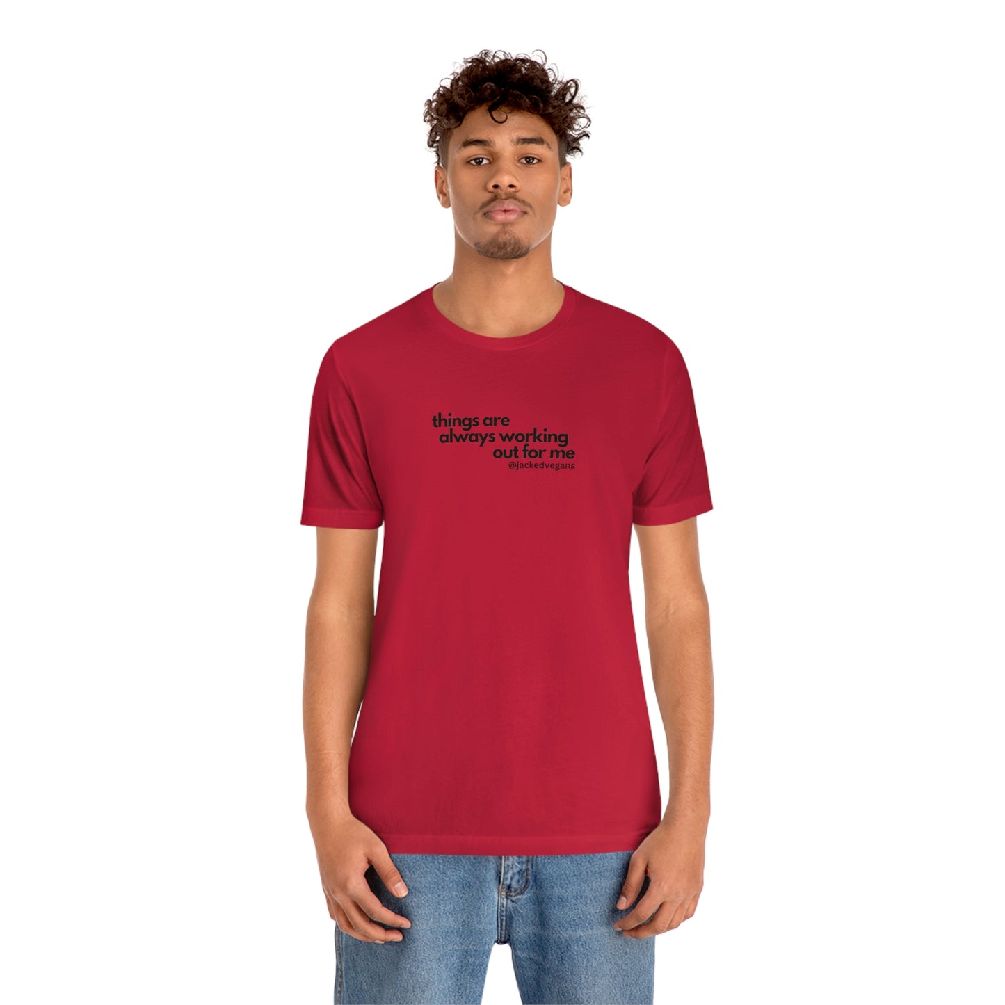 Things Are Always Working Out For Me Unisex Jersey Short Sleeve Tee
