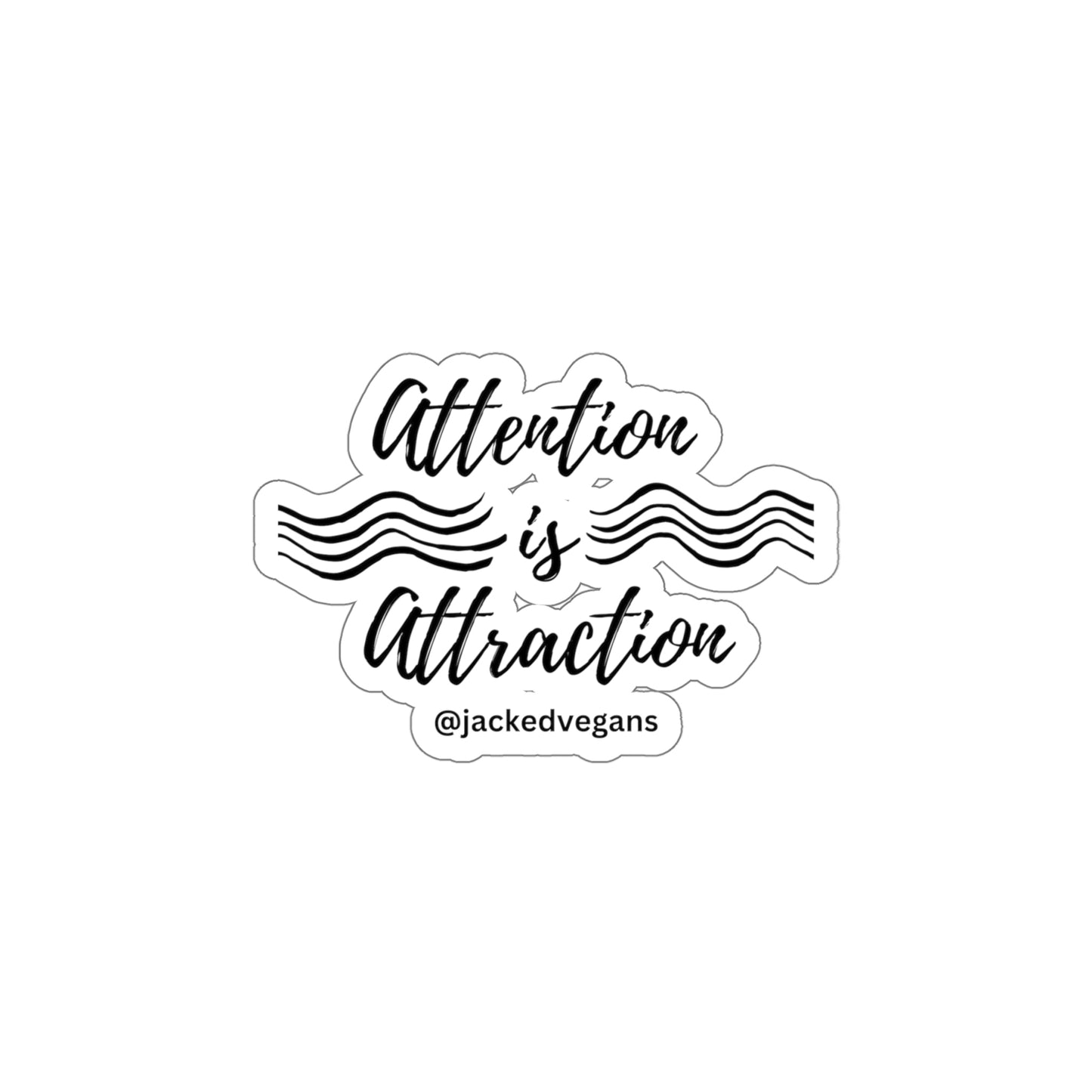 Attention Is Attraction Die-Cut Stickers
