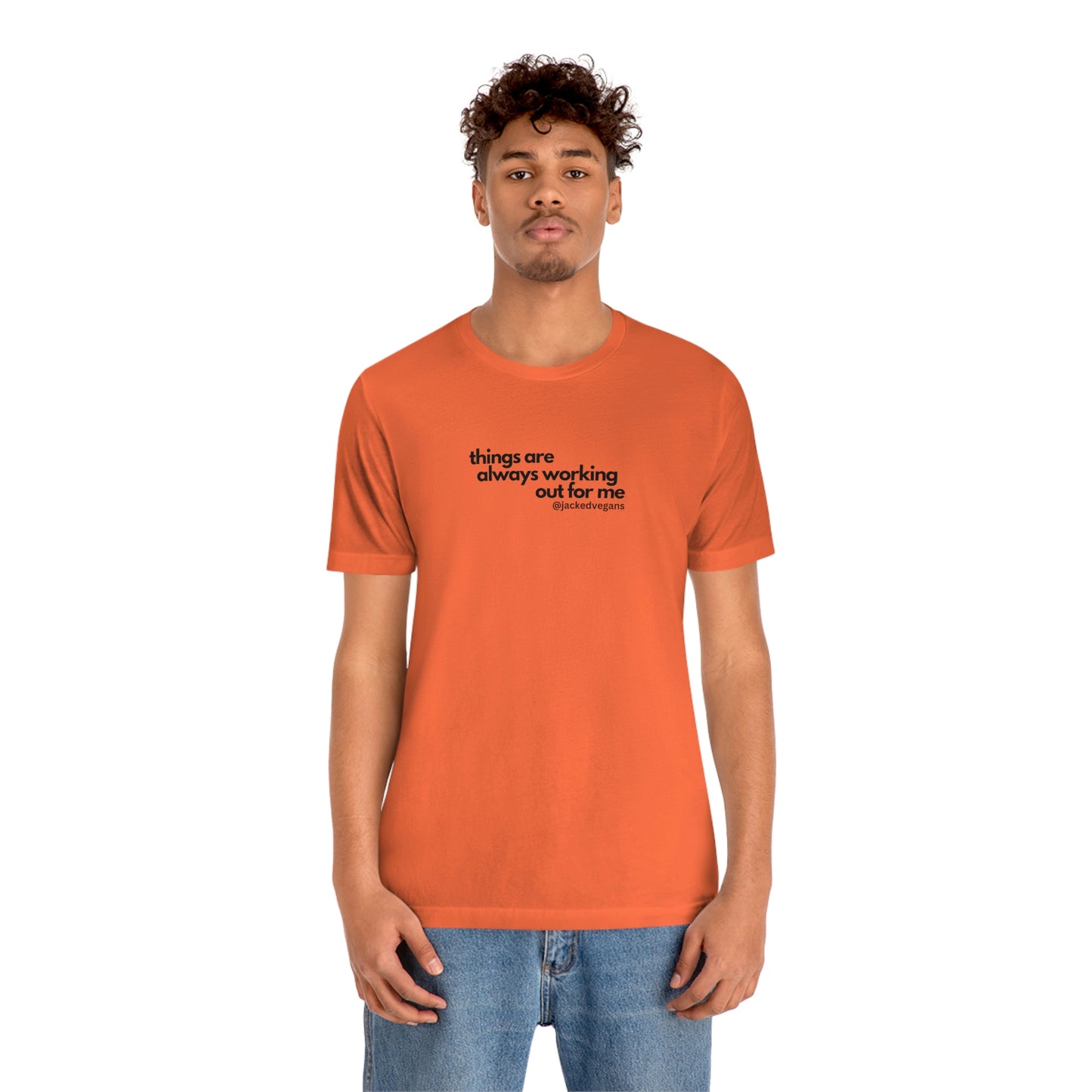 Things Are Always Working Out For Me Unisex Jersey Short Sleeve Tee