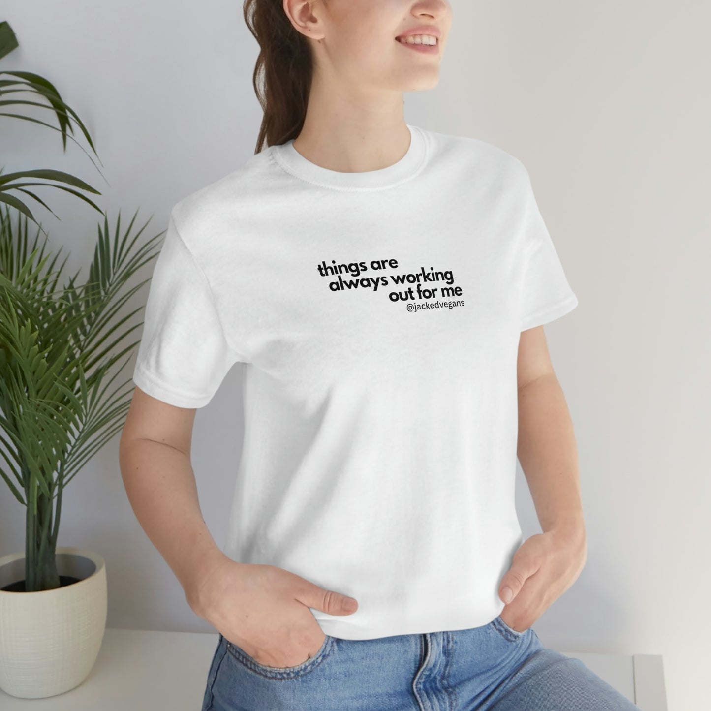 Things Are Always Working Out For Me Unisex Jersey Short Sleeve Tee