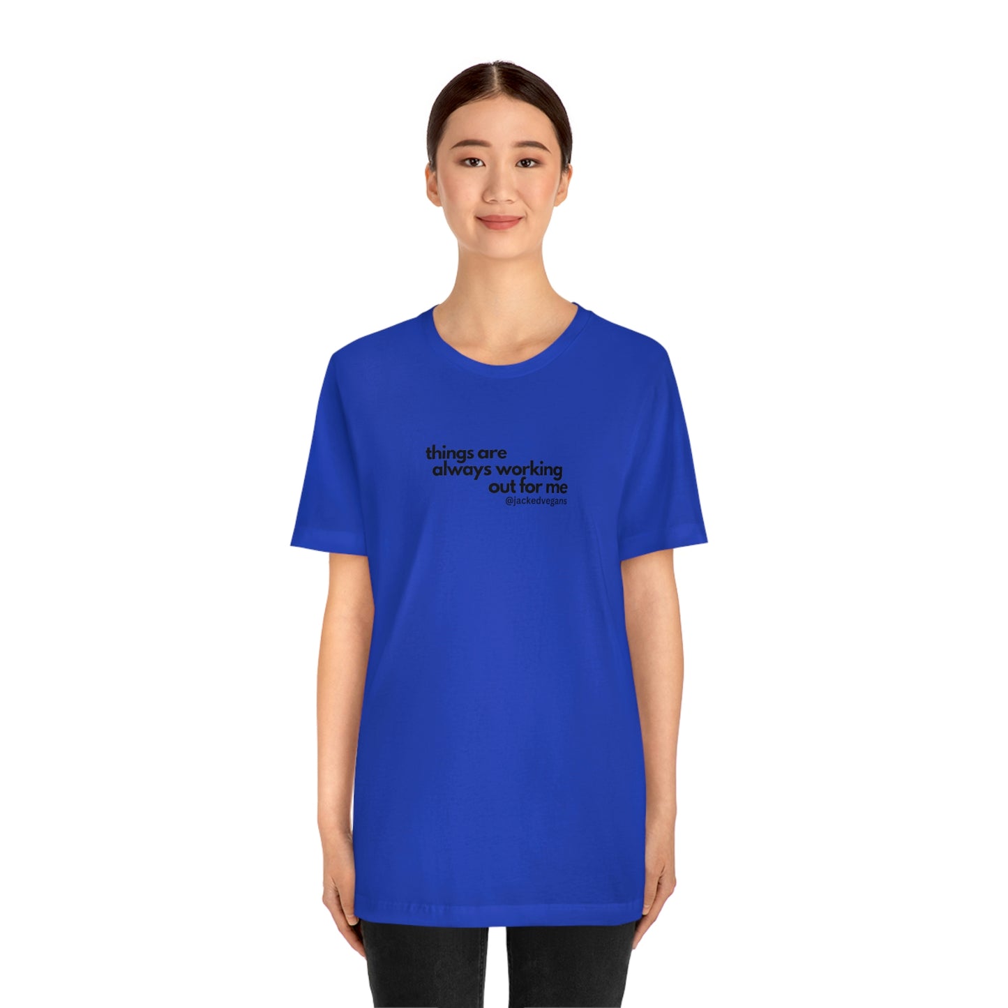 Things Are Always Working Out For Me Unisex Jersey Short Sleeve Tee