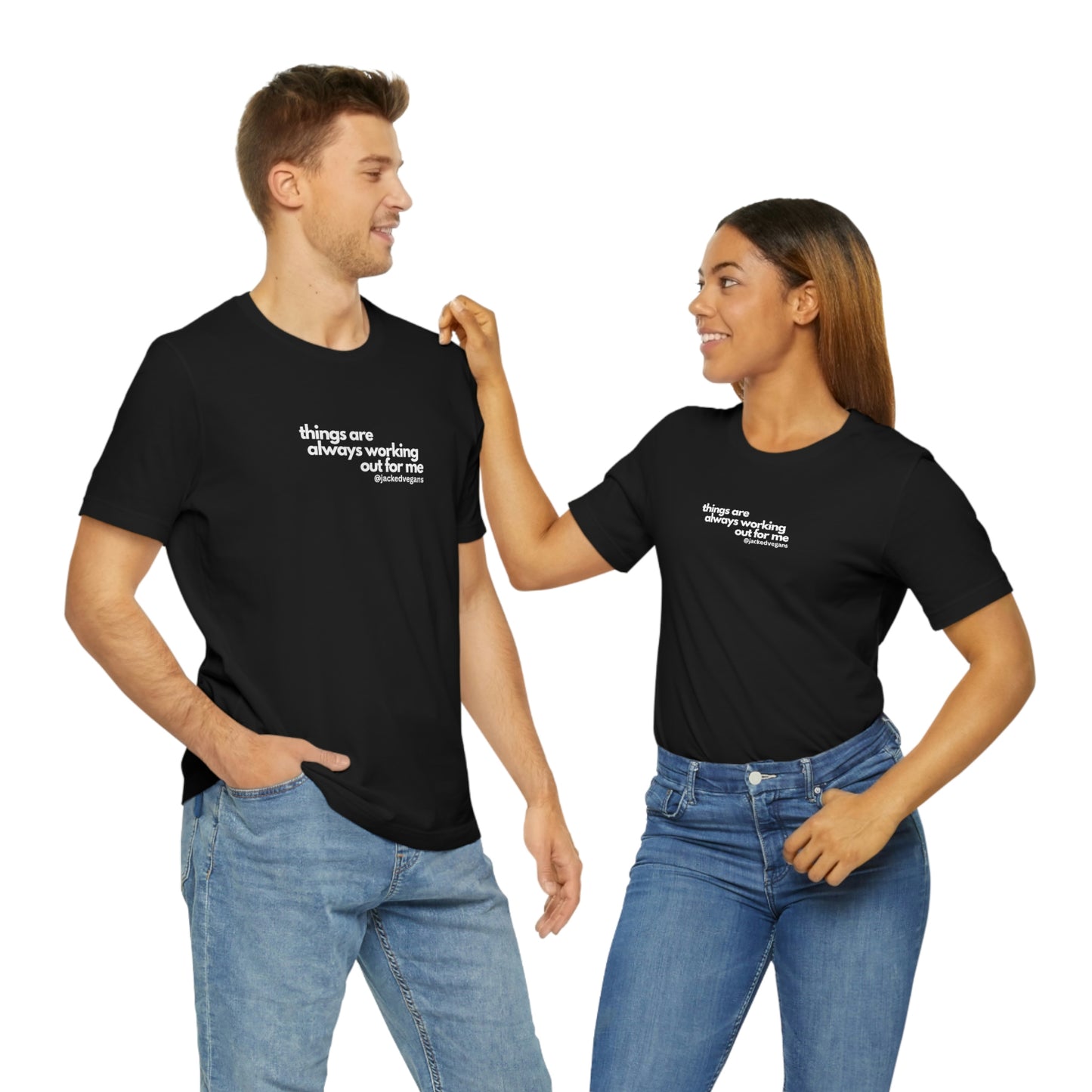 Things Are Always Working Out For Me Unisex Jersey Short Sleeve Tee