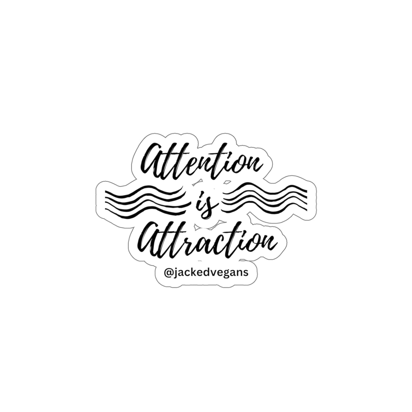 Attention Is Attraction Die-Cut Stickers