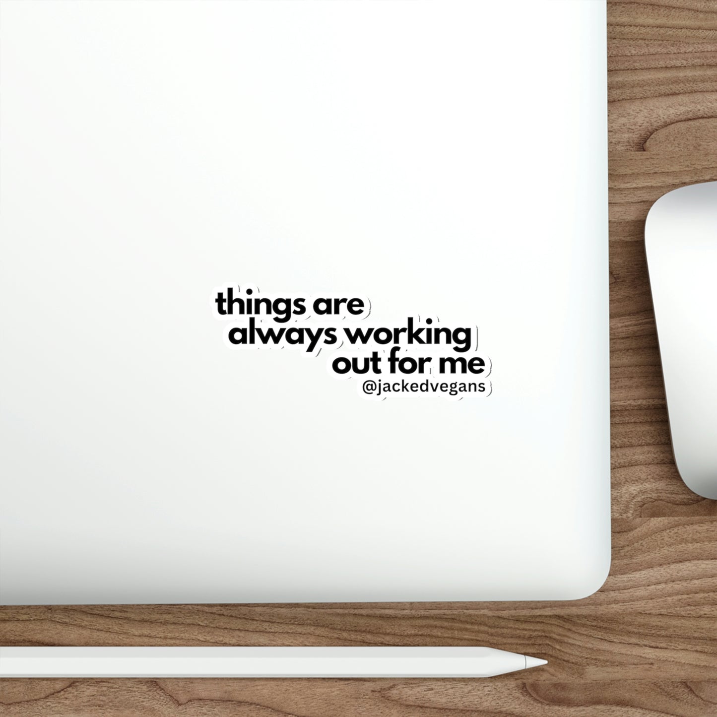 Things Are Always Working Out For Me Die-Cut Stickers